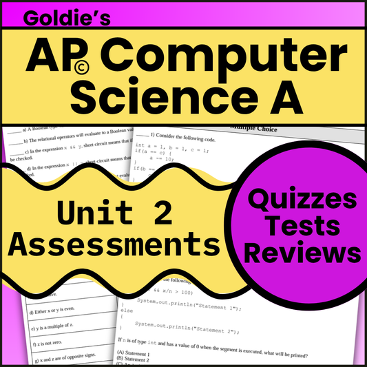 AP® CSA Unit 2: Selection and Iteration | Goldie's Assessments