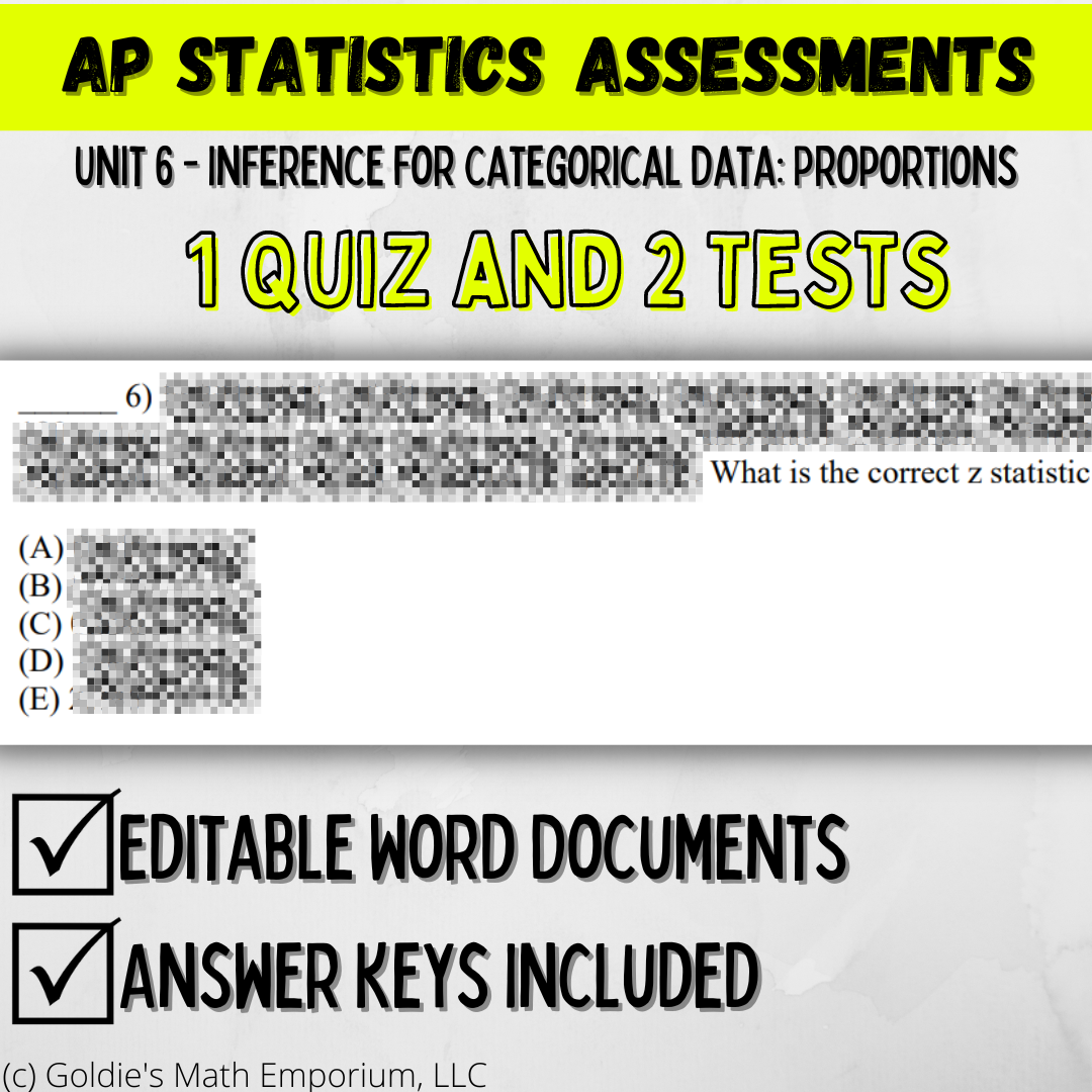 Goldie’s Unit 6 - Inference for Proportions - Assessments for AP® Statistics