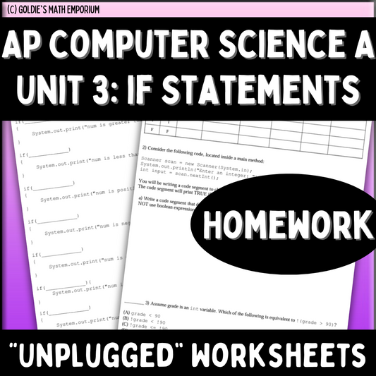 Goldie's AP® Computer Science A Unit 3: if Statements HOMEWORK