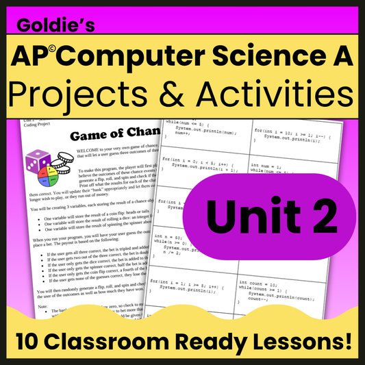 AP® CSA Unit 2: Selection and Iteration | Goldie's Projects & Activities
