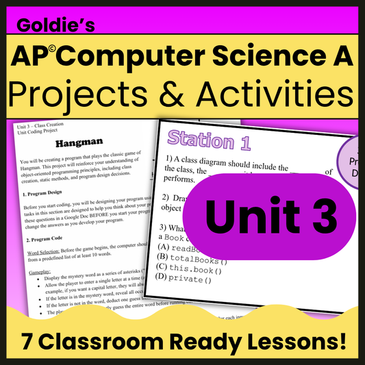 AP® CSA Unit 3: Class Creation | Goldie's Projects & Activities