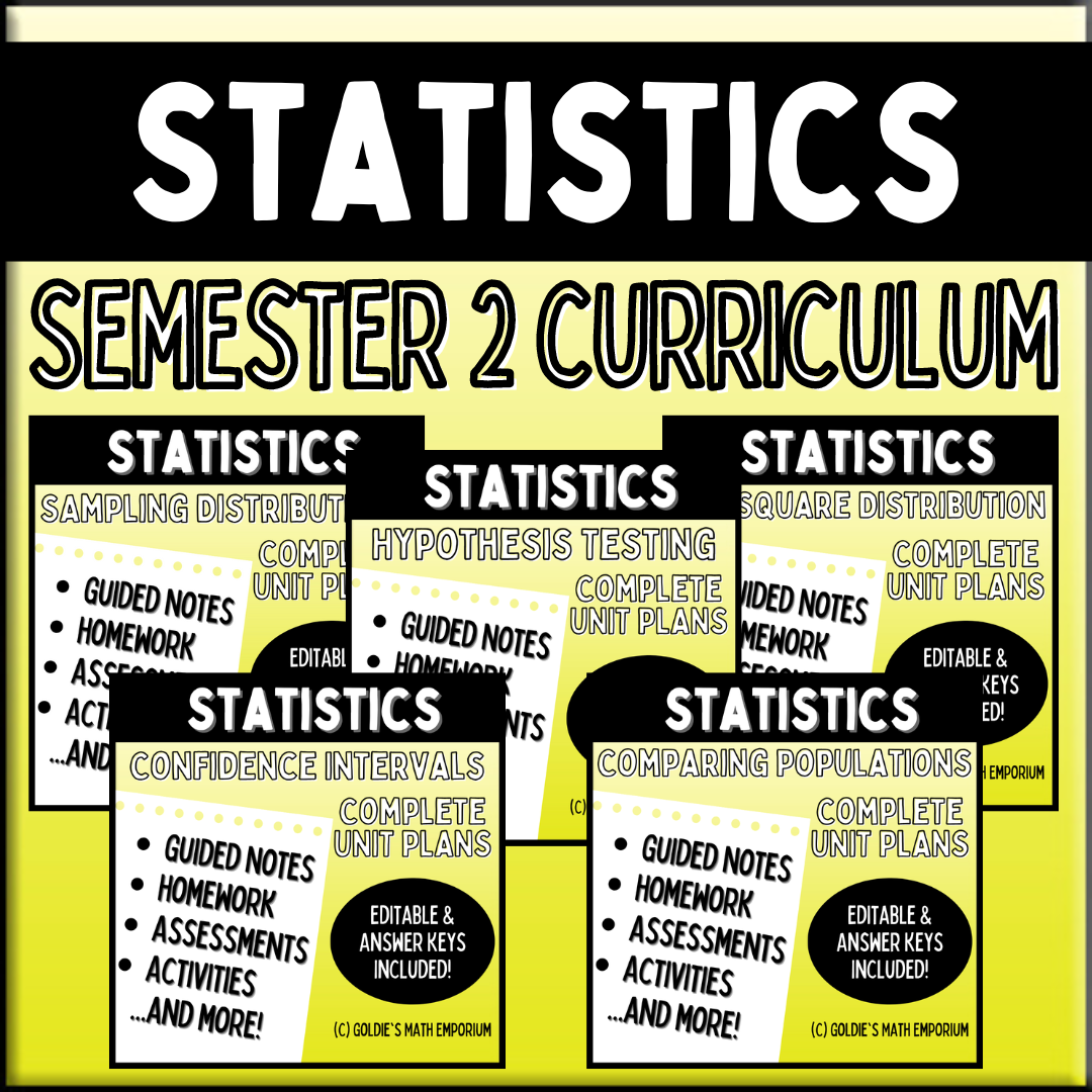 Statistics: Semester 2 Curriculum Bundle (Units 7 - 11)