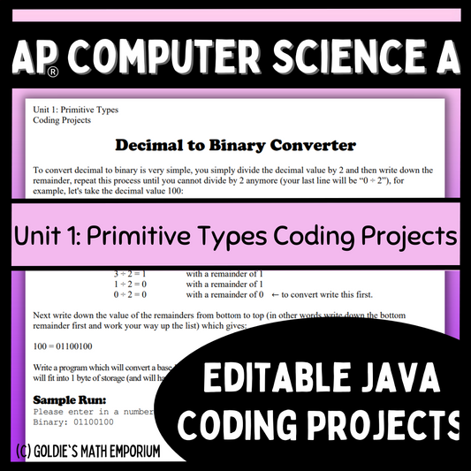 Goldie's AP® Computer Science A Coding Projects for Unit 1: Primitive Types