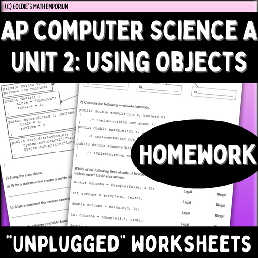 Goldie's AP® Computer Science A Unit 2: Using Objects HOMEWORK