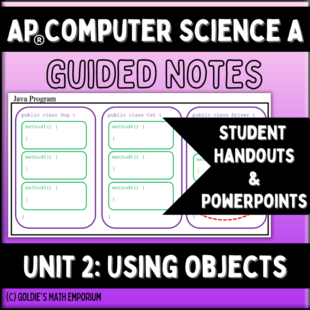 Goldie's Unit 2 GUIDED NOTES for AP® Computer Science A