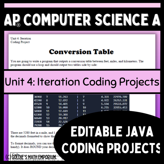 Goldie's AP® Computer Science A Coding Projects for Unit 4: Iteration