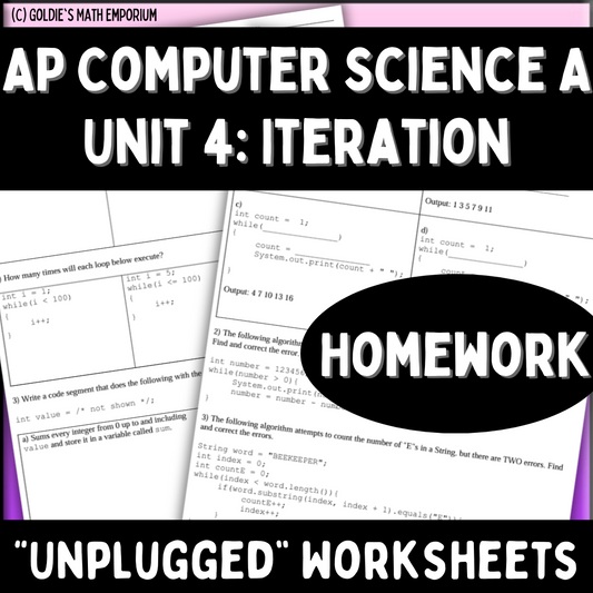 Goldie's AP® Computer Science A Unit 4: Iteration HOMEWORK