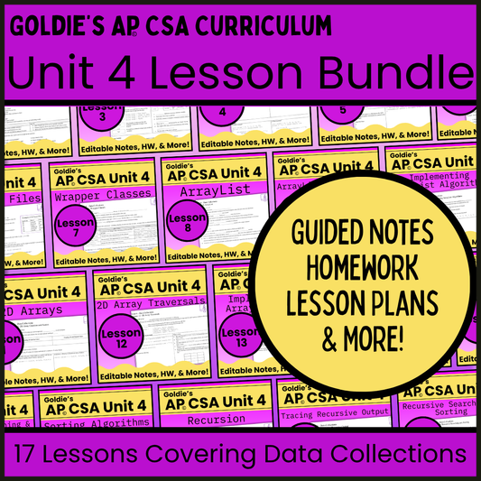 Goldie's UNIT 4 LESSON BUNDLE for AP® Computer Science A