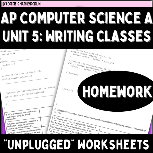 Goldie's AP® Computer Science A Unit 5: Writing Classes HOMEWORK