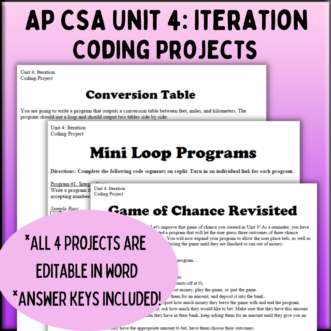 Goldie's AP® Computer Science A Coding Projects for Unit 4: Iteration