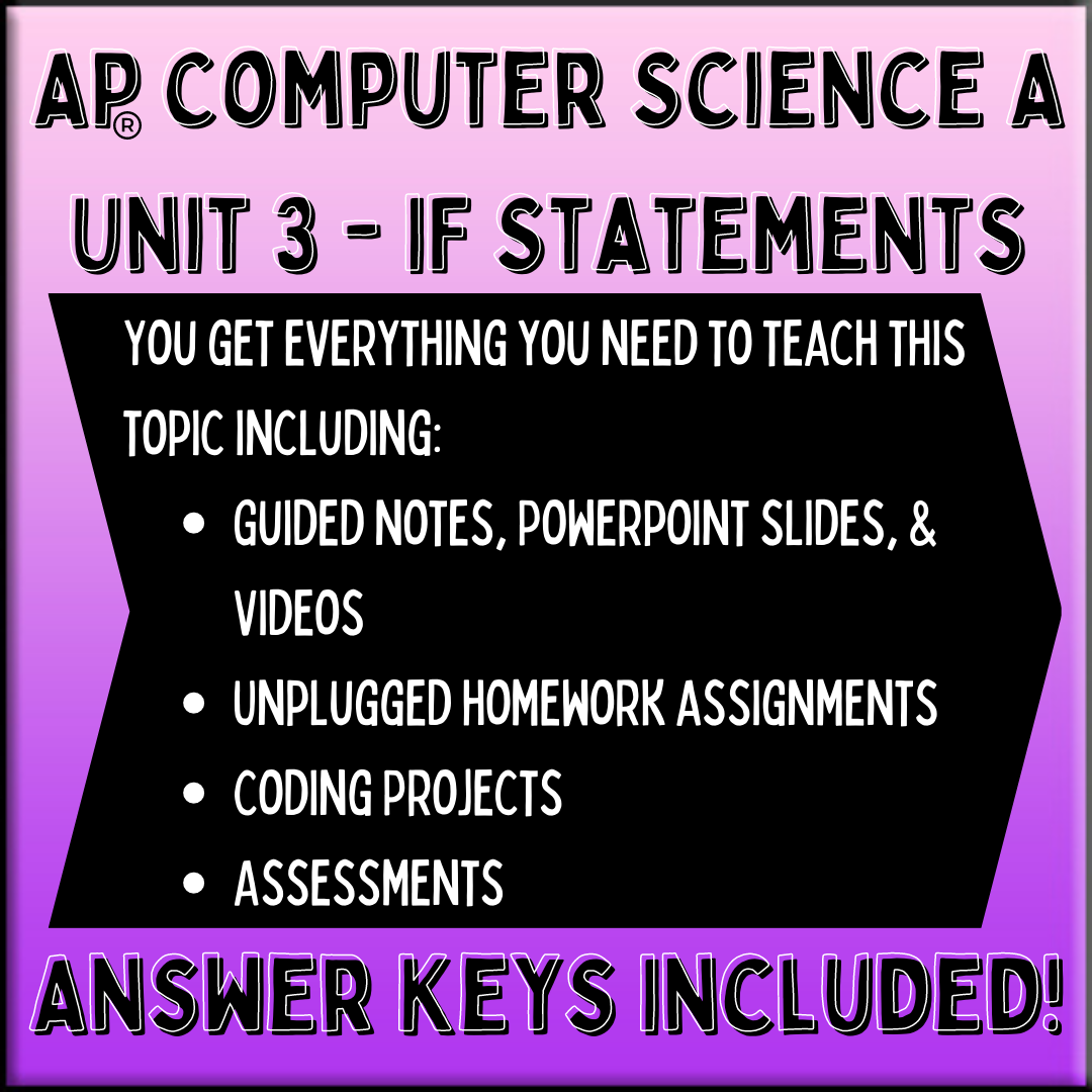 Goldie's AP® Computer Science A UNIT 3 PLANS - If Statements