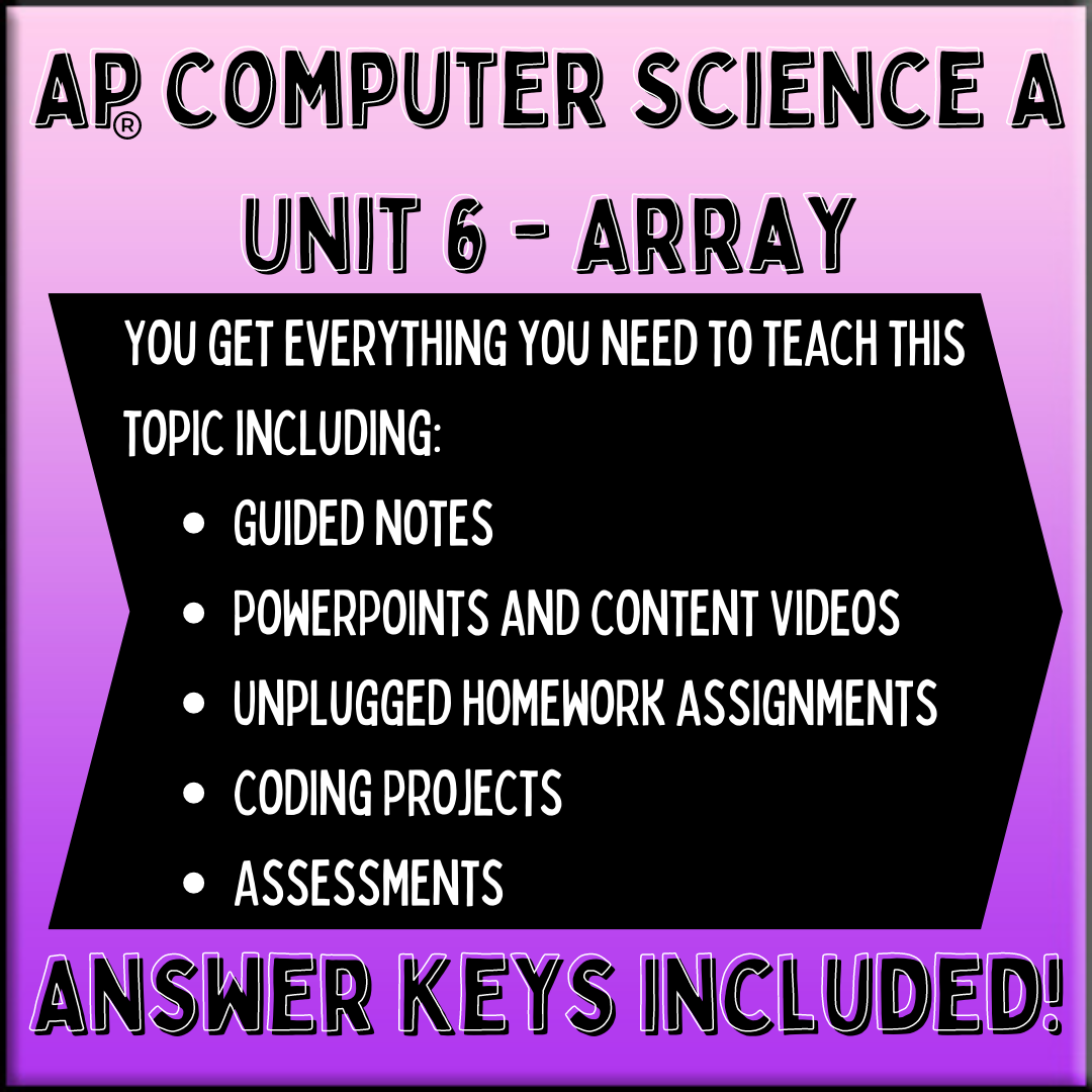 Goldie's AP® Computer Science A UNIT 6 PLANS - Array
