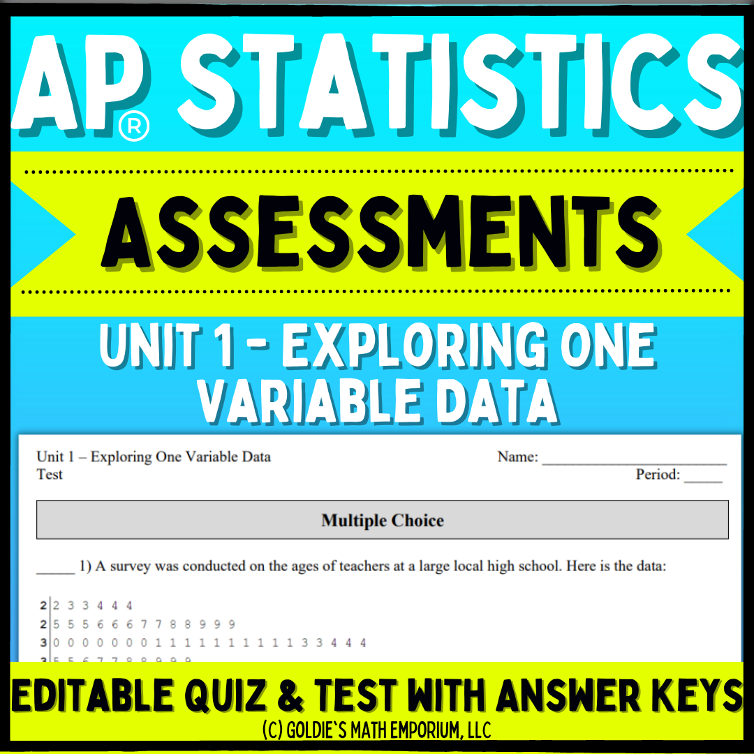 Goldie’s Unit 1 - Exploring One Variable Data - Assessments for AP® Statistics