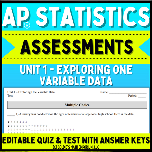 Goldie’s Unit 1 - Exploring One Variable Data - Assessments for AP® Statistics