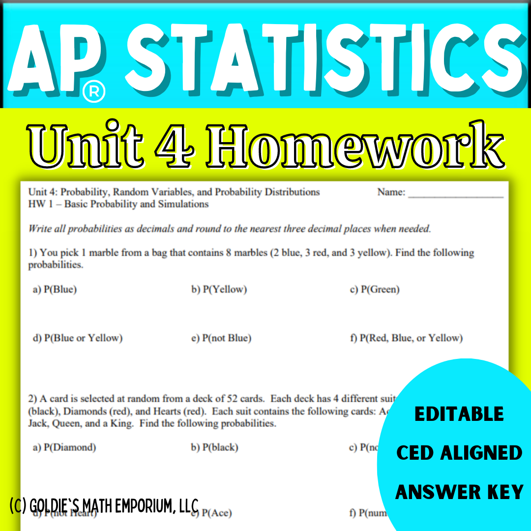 Goldie’s Unit 4 - Probability and Random Variables - Homework for AP® Statistics