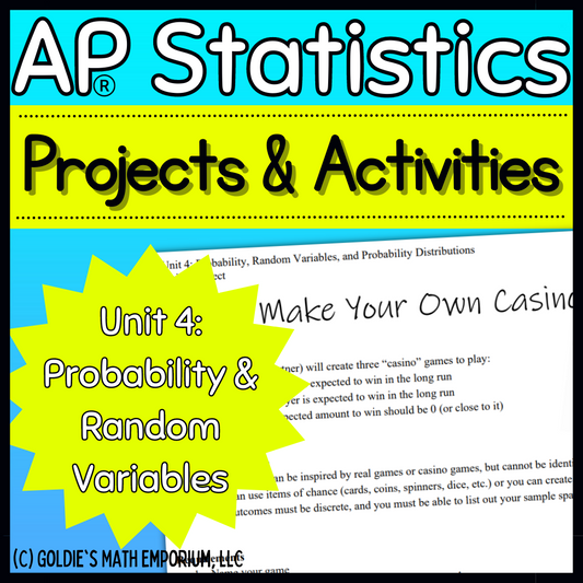 Goldie’s Unit 4 - Probability and Random Variables - Projects & Activities for AP® Statistics