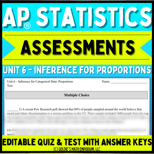 Goldie’s Unit 6 - Inference for Proportions - Assessments for AP® Statistics