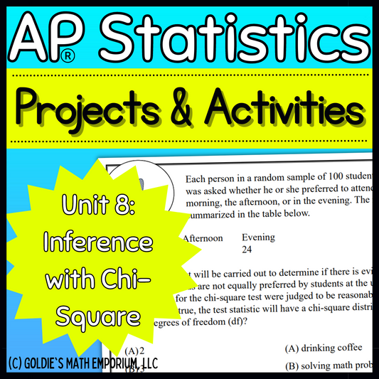Goldie’s Unit 8 - The Chi-Square Distribution - Projects & Activities for AP® Statistics