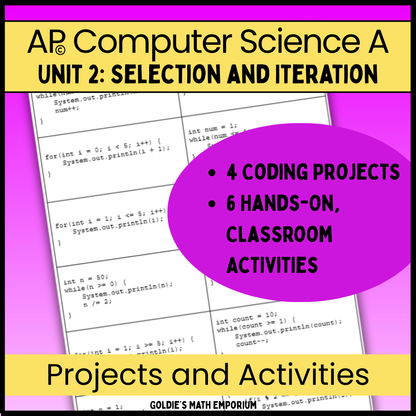 AP® CSA Unit 2: Selection and Iteration | Goldie's Projects & Activities