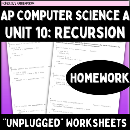 Goldie's AP® Computer Science A Unit 10: Recursion HOMEWORK