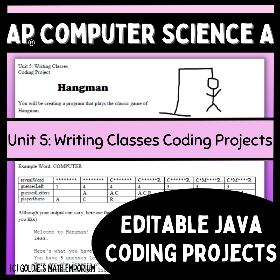 Goldie's AP® Computer Science A Coding Projects for Unit 5: Writing Cl ...
