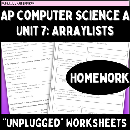 Goldie's AP® Computer Science A Unit 7: ArrayList HOMEWORK