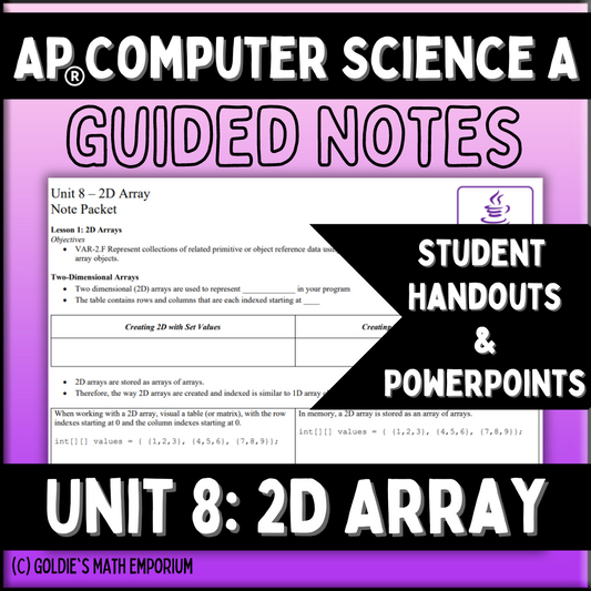 Goldie's Unit 8 GUIDED NOTES for AP® Computer Science A