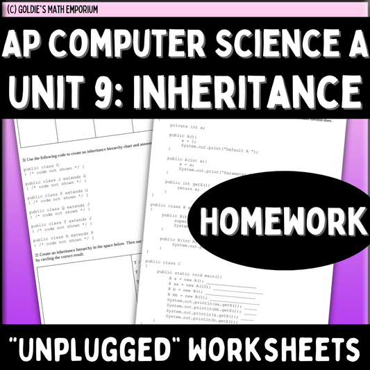 Goldie's AP® Computer Science A Unit 9: Inheritance HOMEWORK