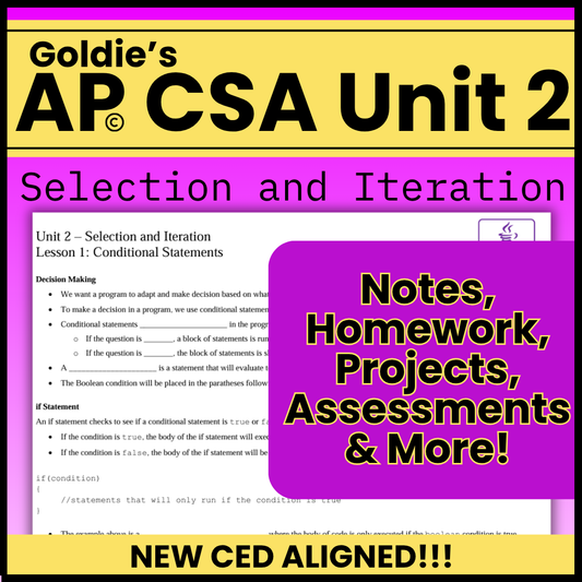 AP® CSA Unit 2: Selection and Iteration | Goldie's Complete Curriculum