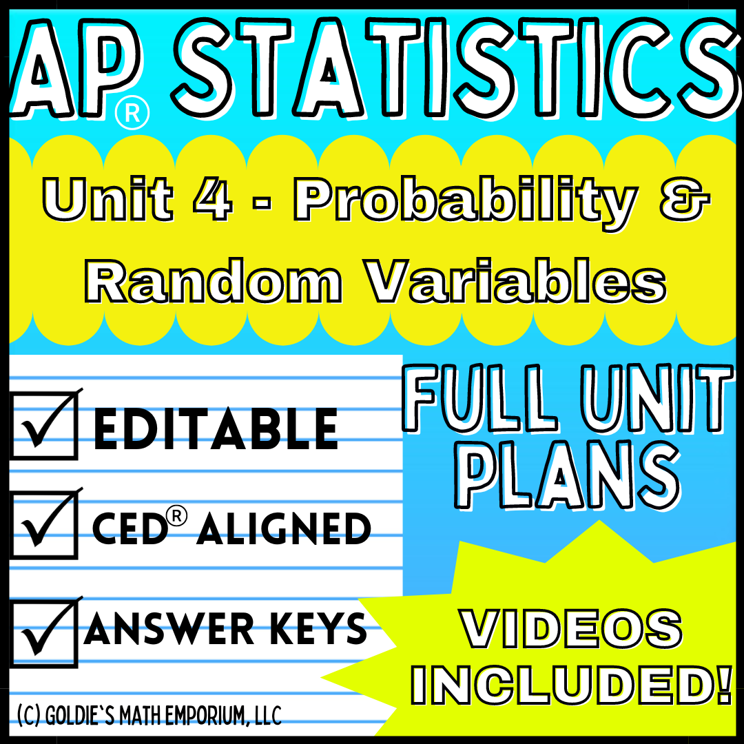 Goldie’s AP® Statistics UNIT 4 PLANS – Probability and Random Variables