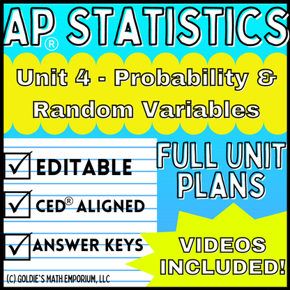 Goldie’s AP® Statistics UNIT 4 PLANS – Probability and Random Variables