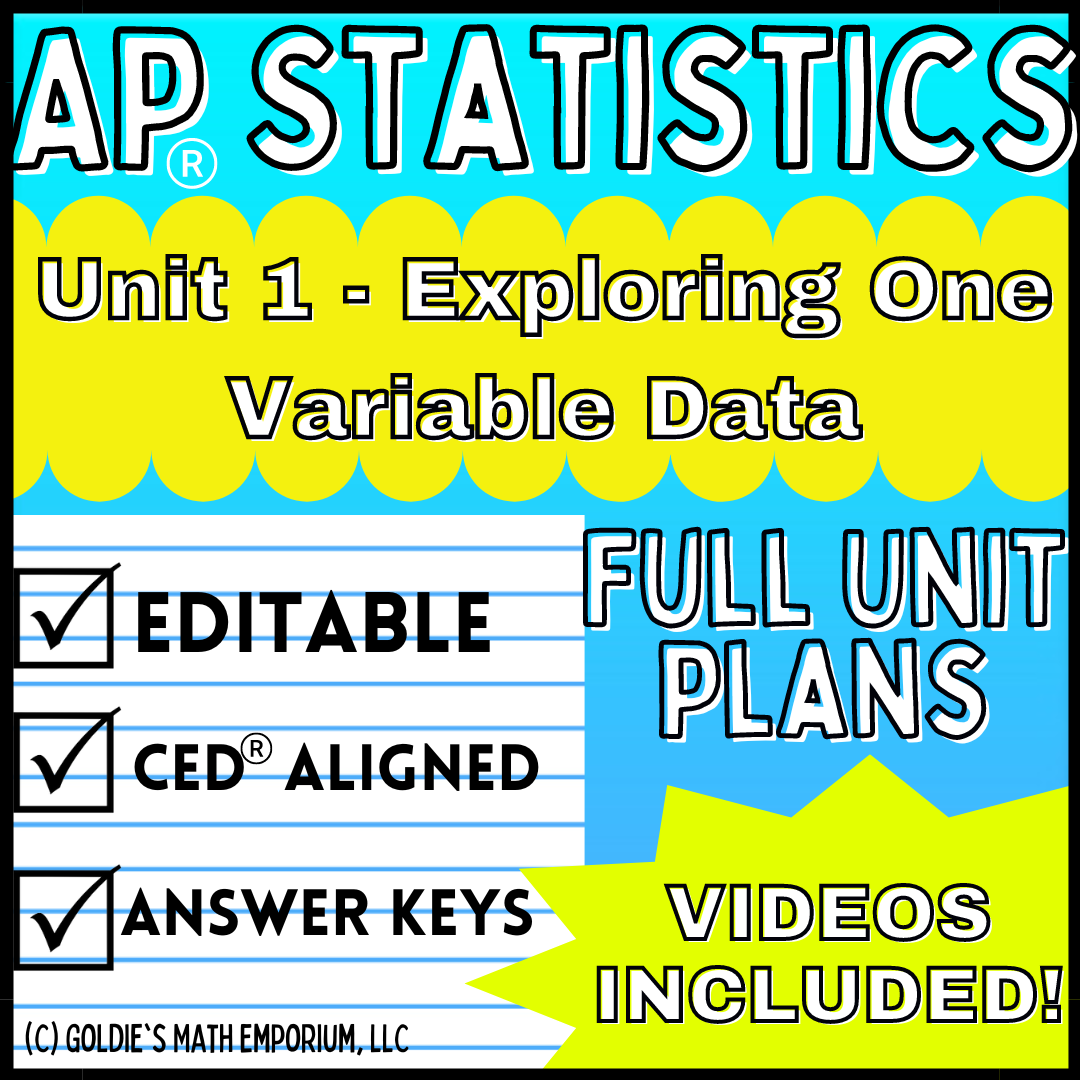 Goldie’s AP® Statistics UNIT 1 PLANS – Exploring One Variable Data ...