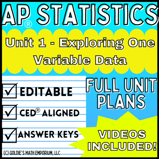 Goldie’s AP® Statistics UNIT 1 PLANS – Exploring One Variable Data