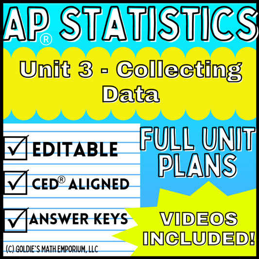 Goldie’s AP® Statistics UNIT 3 PLANS – Collecting Data