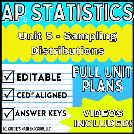 Goldie’s AP® Statistics UNIT 5 PLANS – Sampling Distributions