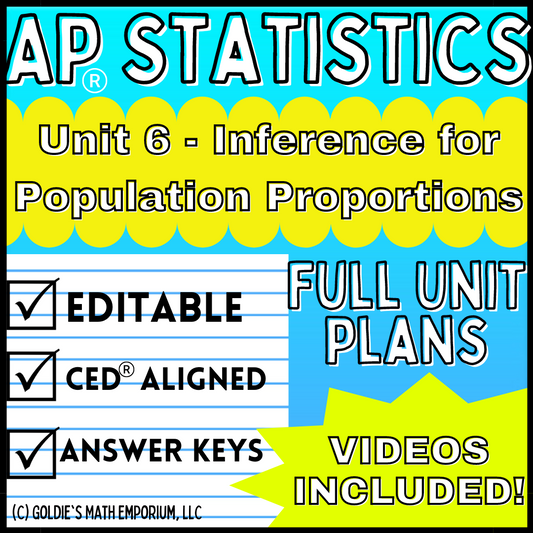 Goldie’s AP® Statistics UNIT 6 PLANS – Inference for Categorical Data: Proportions