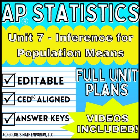 Goldie’s AP® Statistics UNIT 7 PLANS – Inference for Quantitative Data: Means